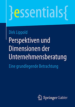 E-Book (pdf) Perspektiven und Dimensionen der Unternehmensberatung von Dirk Lippold