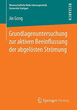 E-Book (pdf) Grundlagenuntersuchung zur aktiven Beeinflussung der abgelösten Strömung von Jin Gong