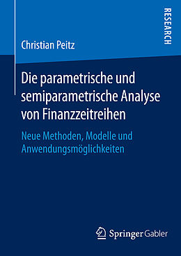 E-Book (pdf) Die parametrische und semiparametrische Analyse von Finanzzeitreihen von Christian Peitz