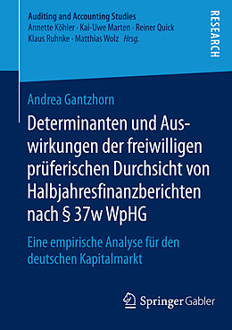 E-Book (pdf) Determinanten und Auswirkungen der freiwilligen prüferischen Durchsicht von Halbjahresfinanzberichten nach § 37w WpHG von Andrea Gantzhorn