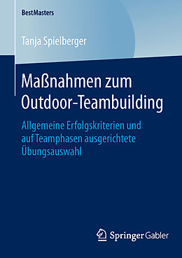 Kartonierter Einband Maßnahmen zum Outdoor-Teambuilding von Tanja Spielberger