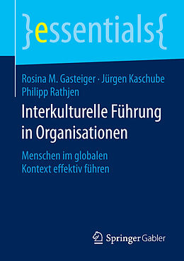 E-Book (pdf) Interkulturelle Führung in Organisationen von Rosina M. Gasteiger, Jürgen Kaschube, Philipp Rathjen