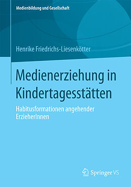 Kartonierter Einband Medienerziehung in Kindertagesstätten von Henrike Friedrichs-Liesenkötter