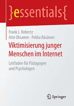 E-Book (pdf) Viktimisierung junger Menschen im Internet von Frank J. Robertz, Atte Oksanen, Pekka Räsänen