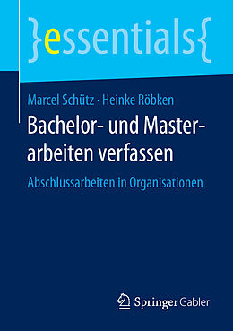 E-Book (pdf) Bachelor- und Masterarbeiten verfassen von Marcel Schütz, Heinke Röbken