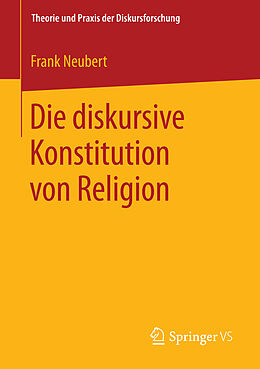 E-Book (pdf) Die diskursive Konstitution von Religion von Frank Neubert
