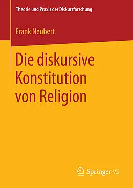 E-Book (pdf) Die diskursive Konstitution von Religion von Frank Neubert