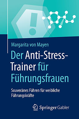 Kartonierter Einband Der Anti-Stress-Trainer für Führungsfrauen von Margarita von Mayen