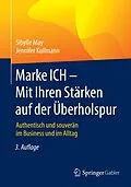 E-Book (pdf) Marke ICH - Mit Ihren Stärken auf der Überholspur von Sibylle May, Jennifer Kullmann