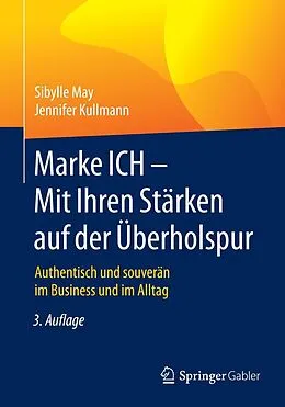 E-Book (pdf) Marke ICH - Mit Ihren Stärken auf der Überholspur von Sibylle May, Jennifer Kullmann