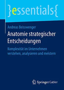 E-Book (pdf) Anatomie strategischer Entscheidungen von Andreas Beisswenger