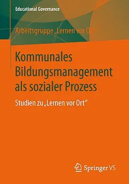 E-Book (pdf) Kommunales Bildungsmanagement als sozialer Prozess von Justus-Liebig-Universität Gießen