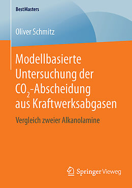 Kartonierter Einband Modellbasierte Untersuchung der CO2-Abscheidung aus Kraftwerksabgasen von Oliver Schmitz