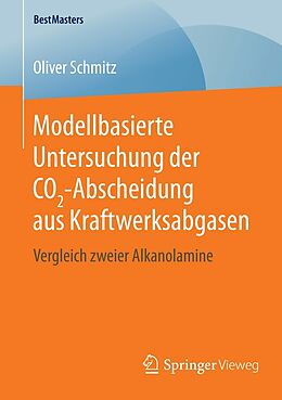 E-Book (pdf) Modellbasierte Untersuchung der CO2-Abscheidung aus Kraftwerksabgasen von Oliver Schmitz