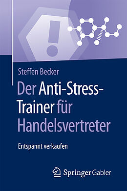 Kartonierter Einband Der Anti-Stress-Trainer für Handelsvertreter von Steffen Becker