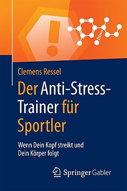E-Book (pdf) Der Anti-Stress-Trainer für Sportler von Clemens Ressel