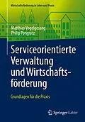 E-Book (pdf) Serviceorientierte Verwaltung und Wirtschaftsförderung von Matthias Vogelgesang, Philip Pongratz