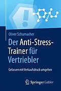E-Book (pdf) Der Anti-Stress-Trainer für Vertriebler von Oliver Schumacher