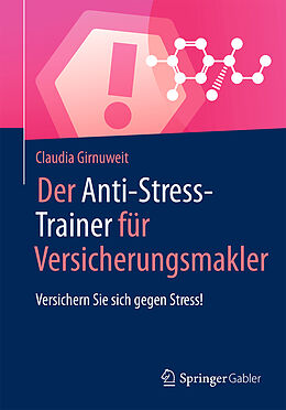 Kartonierter Einband Der Anti-Stress-Trainer für Versicherungsmakler von Claudia Girnuweit