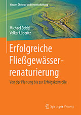 Fester Einband Fließgewässerrenaturierung mit strukturverbessernden Maßnahmen von Michael Seidel, Volker Lüderitz, Frido Reinstorf