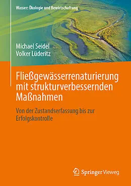 E-Book (pdf) Fließgewässerrenaturierung mit strukturverbessernden Maßnahmen von Michael Seidel, Volker Lüderitz