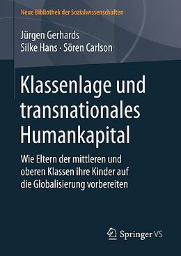 E-Book (pdf) Klassenlage und transnationales Humankapital von Jürgen Gerhards, Silke Hans, Sören Carlson