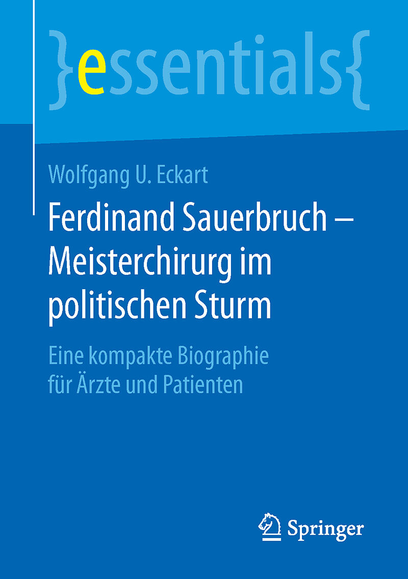 Ferdinand Sauerbruch  Meisterchirurg im politischen Sturm