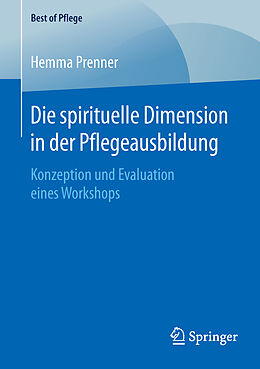 Kartonierter Einband Die spirituelle Dimension in der Pflegeausbildung von Hemma Prenner
