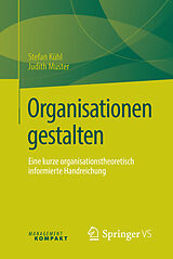 Kartonierter Einband Organisationen gestalten von Stefan Kühl, Judith Muster