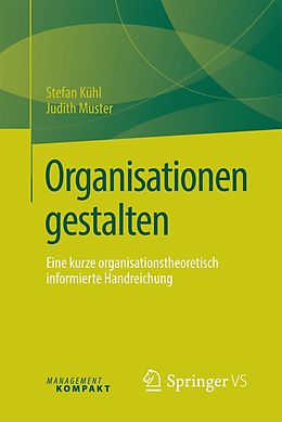 E-Book (pdf) Organisationen gestalten von Stefan Kühl, Judith Muster