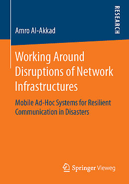 Kartonierter Einband Working Around Disruptions of Network Infrastructures von Amro Al-Akkad