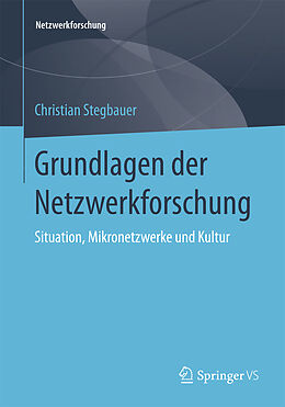 Kartonierter Einband Grundlagen der Netzwerkforschung von Christian Stegbauer