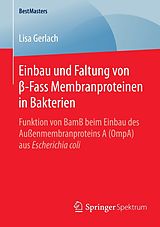E-Book (pdf) Einbau und Faltung von -Fass Membranproteinen in Bakterien von Lisa Gerlach