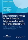 E-Book (pdf) Systemimmanente Anreize im Pauschalierenden Entgeltsystem Psychiatrie und Psychosomatik (PEPP) von Hannes Horter, Martin Driessen, Winfried Zapp