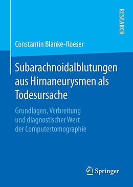 E-Book (pdf) Subarachnoidalblutungen aus Hirnaneurysmen als Todesursache von Constantin Blanke-Roeser