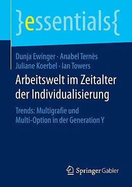 E-Book (pdf) Arbeitswelt im Zeitalter der Individualisierung von Dunja Ewinger, Anabel Ternès, Juliane Koerbel