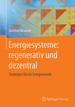 Fester Einband Energiesysteme: regenerativ und dezentral von Günther Brauner
