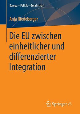 E-Book (pdf) Die EU zwischen einheitlicher und differenzierter Integration von Anja Riedeberger