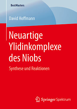E-Book (pdf) Neuartige Ylidinkomplexe des Niobs von David Hoffmann