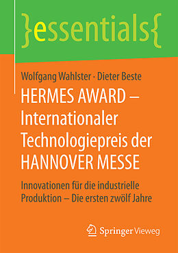 Kartonierter Einband HERMES AWARD  Internationaler Technologiepreis der HANNOVER MESSE von Wolfgang Wahlster, Dieter Beste