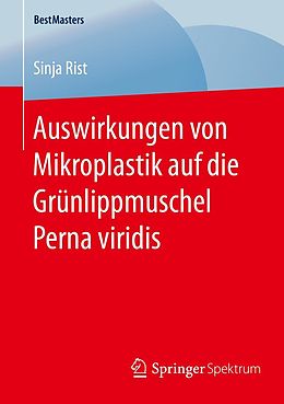 E-Book (pdf) Auswirkungen von Mikroplastik auf die Grünlippmuschel Perna viridis von Sinja Rist