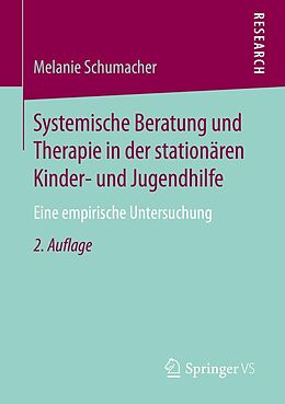 E-Book (pdf) Systemische Beratung und Therapie in der stationären Kinder- und Jugendhilfe von Melanie Schumacher