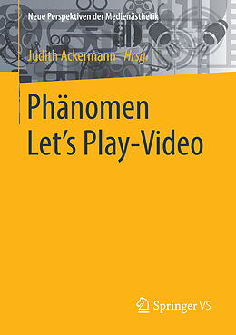 Kartonierter Einband Phänomen Let´s Play-Video von Judith Ackermann