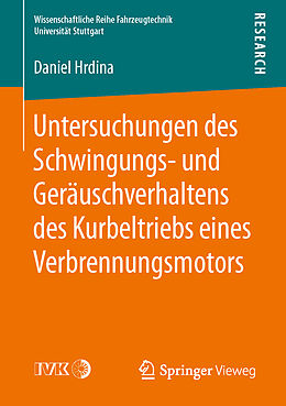 Kartonierter Einband Untersuchungen des Schwingungs- und Geräuschverhaltens des Kurbeltriebs eines Verbrennungsmotors von Daniel Hrdina
