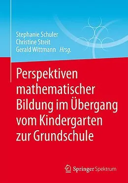 E-Book (pdf) Perspektiven mathematischer Bildung im Übergang vom Kindergarten zur Grundschule von 