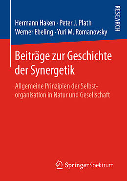 Kartonierter Einband Beiträge zur Geschichte der Synergetik von Hermann Haken, Peter Plath, Werner Ebeling