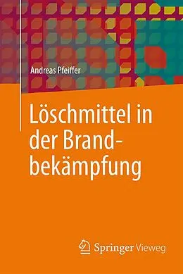 E-Book (pdf) Löschmittel in der Brandbekämpfung von Andreas Pfeiffer