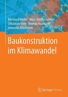 E-Book (pdf) Baukonstruktion im Klimawandel von Bernhard Weller, Marc-Steffen Fahrion, Sebastian Horn
