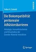 E-Book (pdf) Die Biokompatibilität peritonealer Adhäsionsbarrieren von Volker H. Schmitt