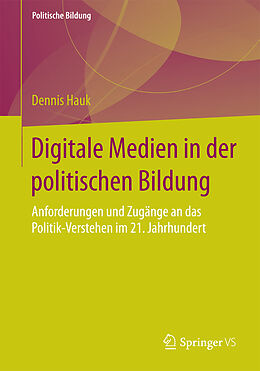 Kartonierter Einband Digitale Medien in der politischen Bildung von Dennis Hauk